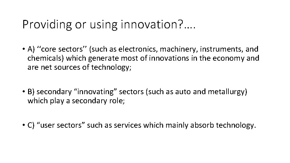 Providing or using innovation? …. • A) ‘‘core sectors’’ (such as electronics, machinery, instruments,