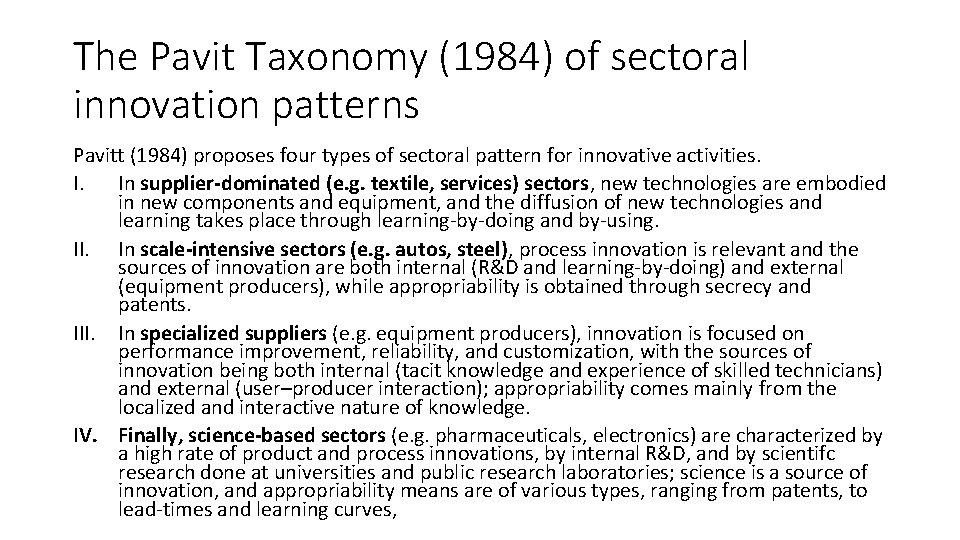 The Pavit Taxonomy (1984) of sectoral innovation patterns Pavitt (1984) proposes four types of
