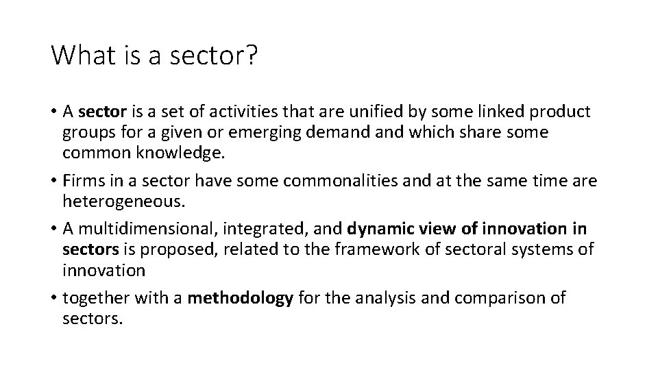 What is a sector? • A sector is a set of activities that are