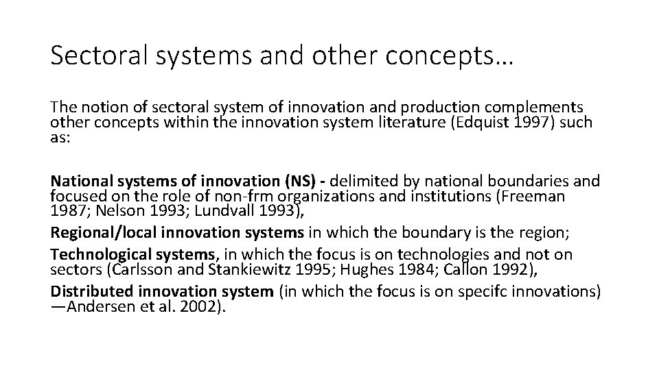 Sectoral systems and other concepts… The notion of sectoral system of innovation and production