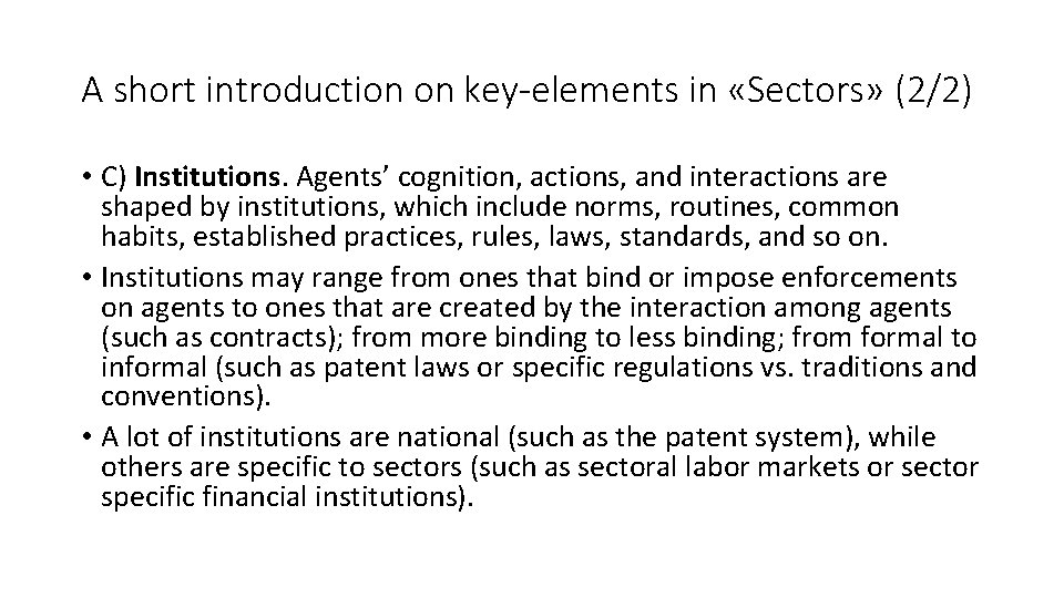 A short introduction on key-elements in «Sectors» (2/2) • C) Institutions. Agents’ cognition, actions,