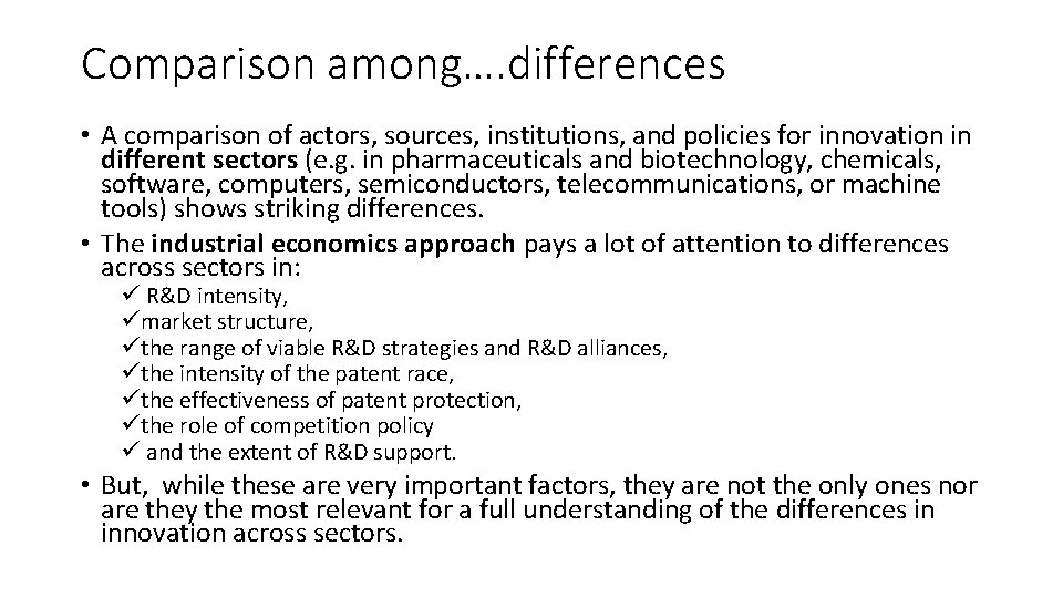 Comparison among…. differences • A comparison of actors, sources, institutions, and policies for innovation