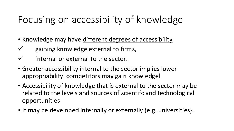Focusing on accessibility of knowledge • Knowledge may have different degrees of accessibility ü