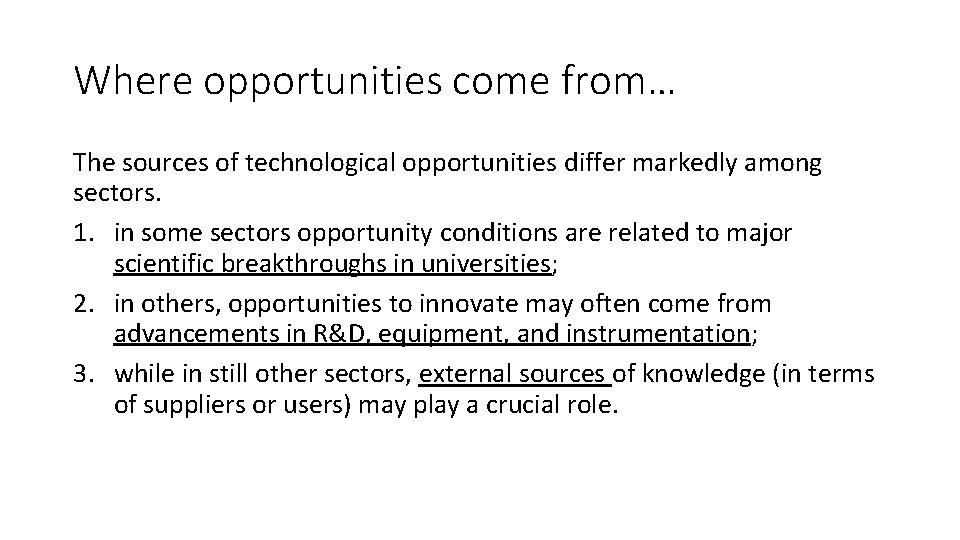 Where opportunities come from… The sources of technological opportunities differ markedly among sectors. 1.