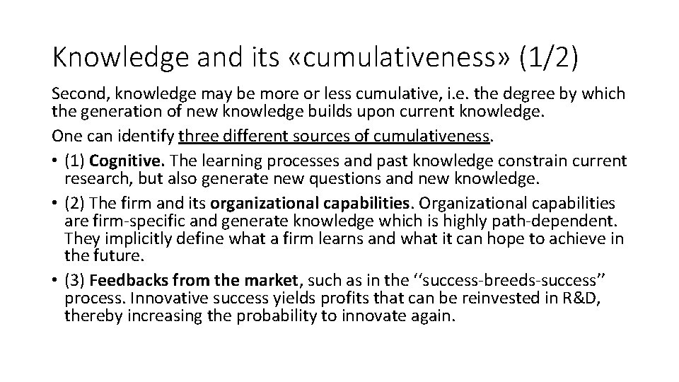 Knowledge and its «cumulativeness» (1/2) Second, knowledge may be more or less cumulative, i.