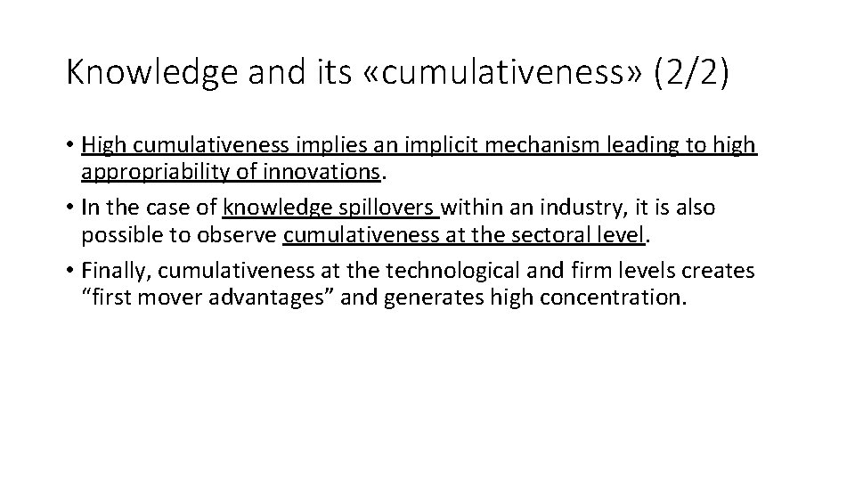 Knowledge and its «cumulativeness» (2/2) • High cumulativeness implies an implicit mechanism leading to