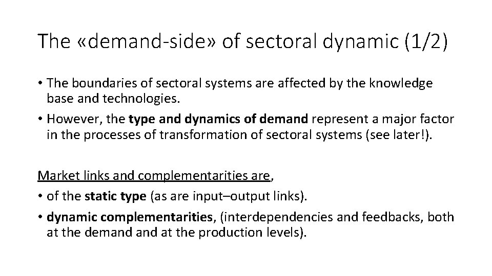 The «demand-side» of sectoral dynamic (1/2) • The boundaries of sectoral systems are affected