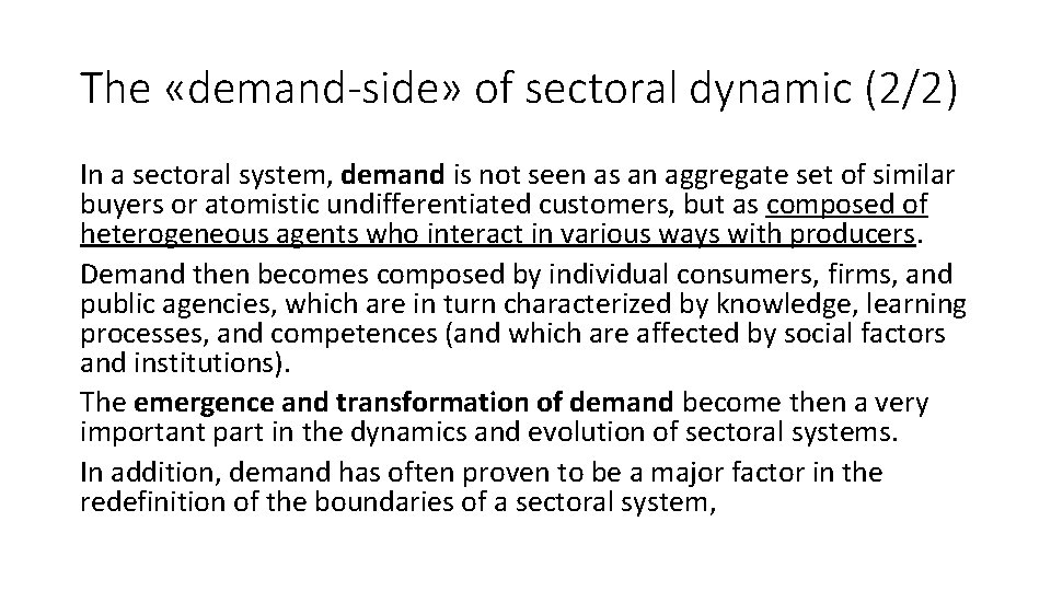 The «demand-side» of sectoral dynamic (2/2) In a sectoral system, demand is not seen