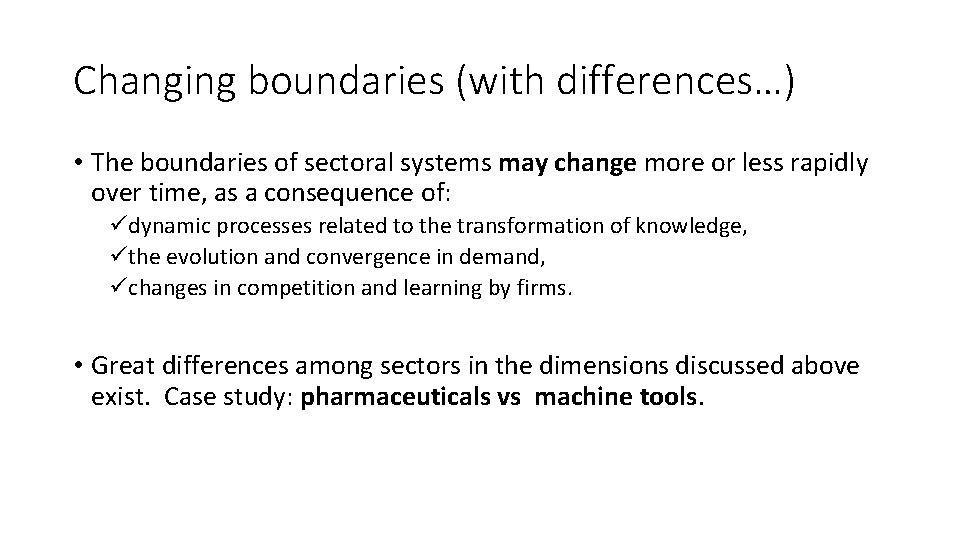 Changing boundaries (with differences…) • The boundaries of sectoral systems may change more or