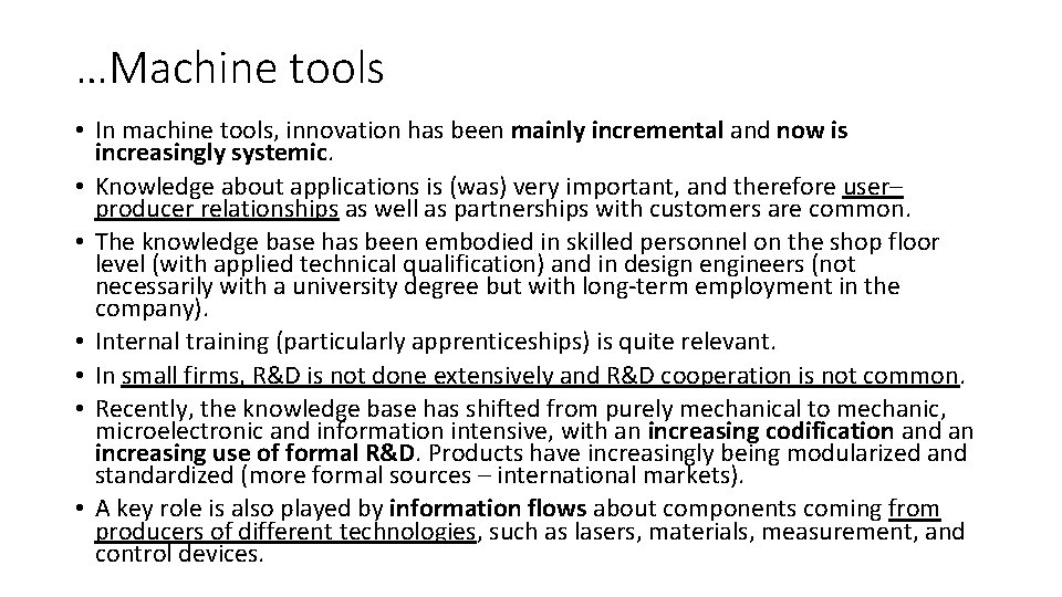 …Machine tools • In machine tools, innovation has been mainly incremental and now is
