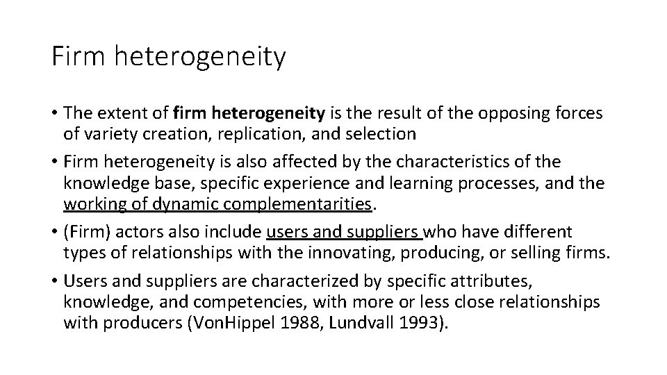 Firm heterogeneity • The extent of firm heterogeneity is the result of the opposing