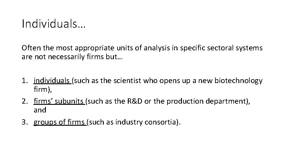 Individuals… Often the most appropriate units of analysis in specific sectoral systems are not