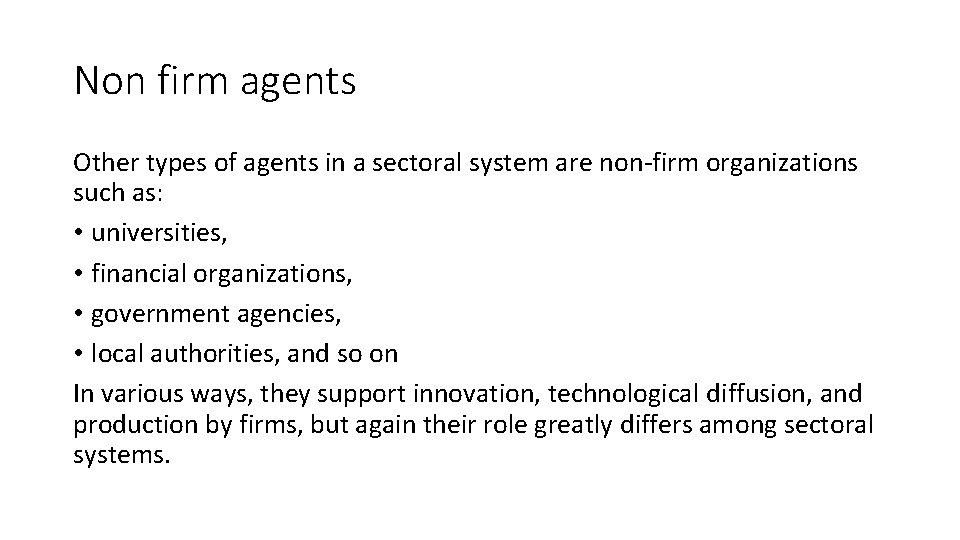 Non firm agents Other types of agents in a sectoral system are non-firm organizations