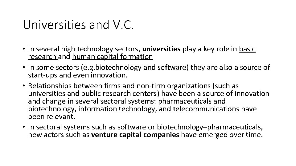 Universities and V. C. • In several high technology sectors, universities play a key