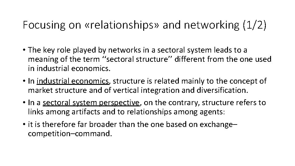 Focusing on «relationships» and networking (1/2) • The key role played by networks in