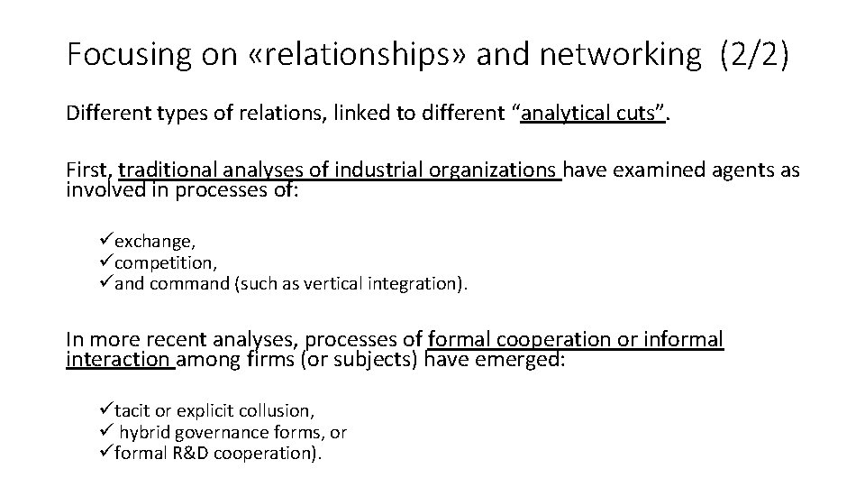 Focusing on «relationships» and networking (2/2) Different types of relations, linked to different “analytical