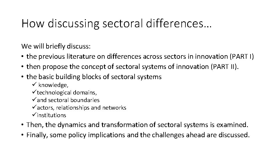 How discussing sectoral differences… We will briefly discuss: • the previous literature on differences