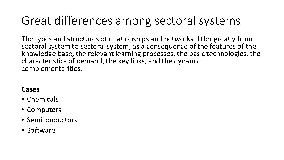 Great differences among sectoral systems The types and structures of relationships and networks differ