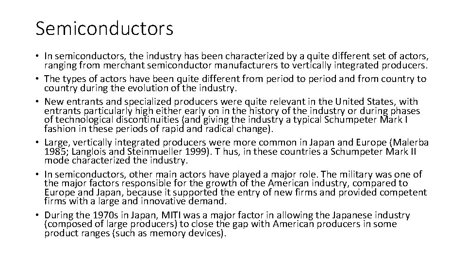 Semiconductors • In semiconductors, the industry has been characterized by a quite different set