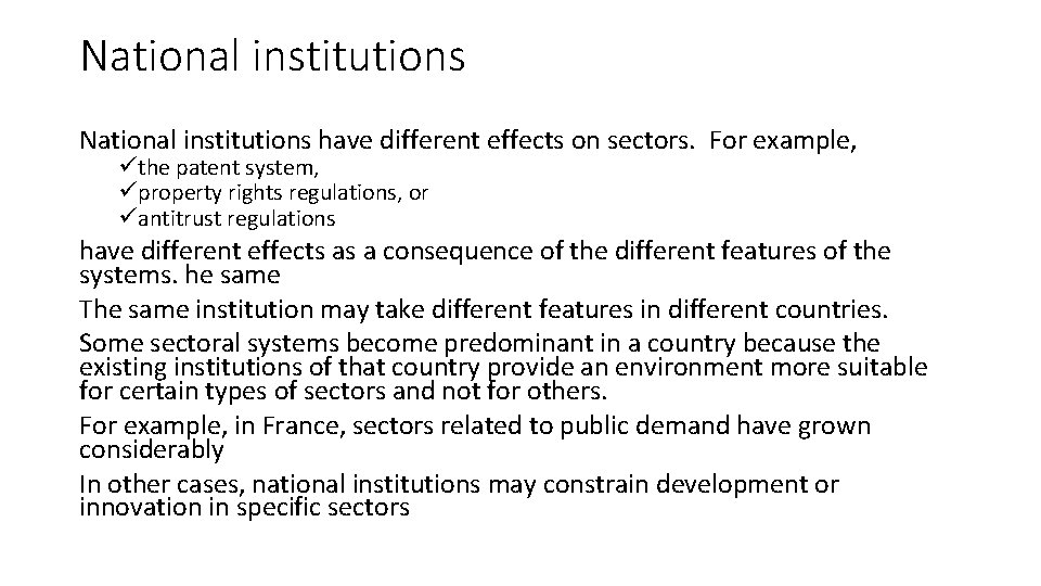 National institutions have different effects on sectors. For example, üthe patent system, üproperty rights