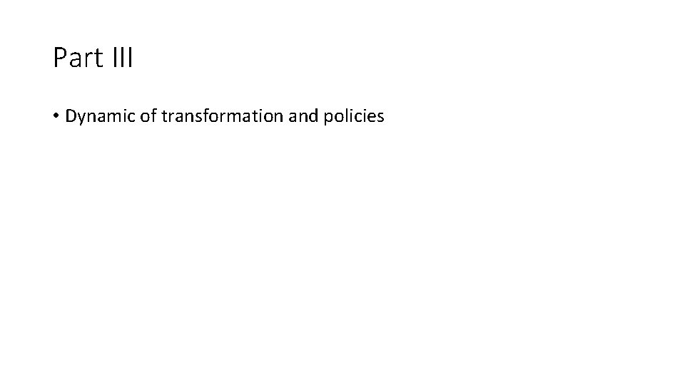 Part III • Dynamic of transformation and policies 