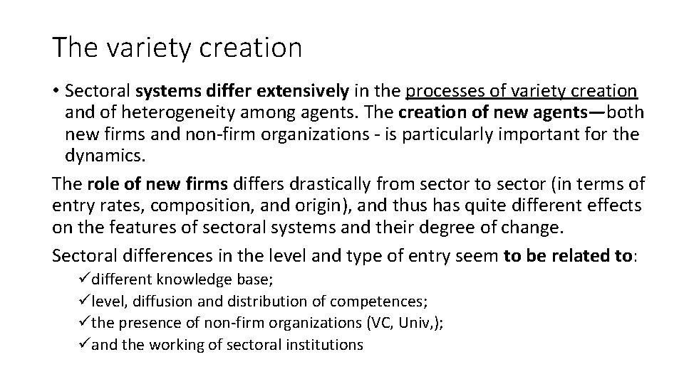 The variety creation • Sectoral systems differ extensively in the processes of variety creation