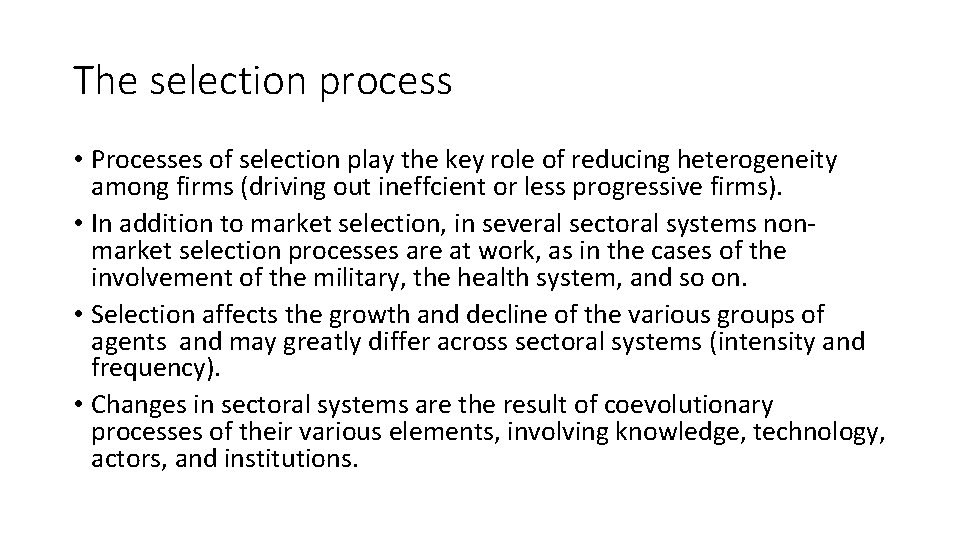 The selection process • Processes of selection play the key role of reducing heterogeneity