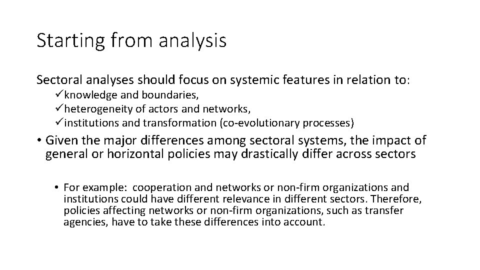 Starting from analysis Sectoral analyses should focus on systemic features in relation to: üknowledge