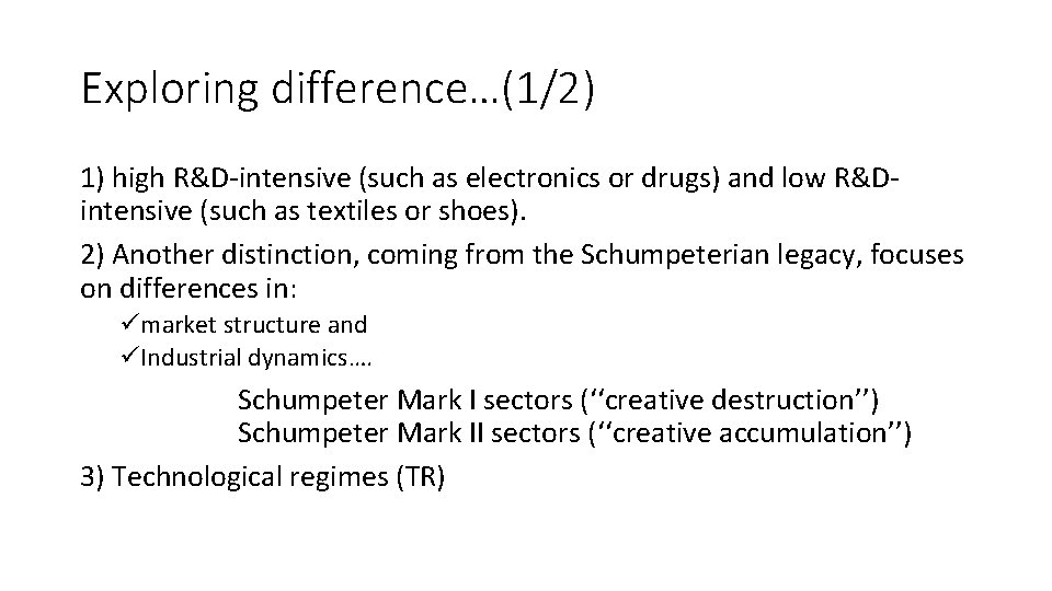 Exploring difference…(1/2) 1) high R&D-intensive (such as electronics or drugs) and low R&Dintensive (such