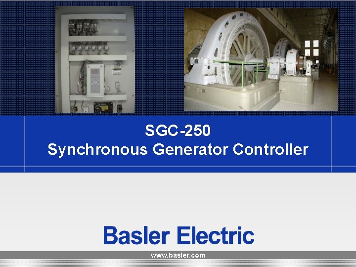 SGC-250 Synchronous Generator Controller www. basler. com 