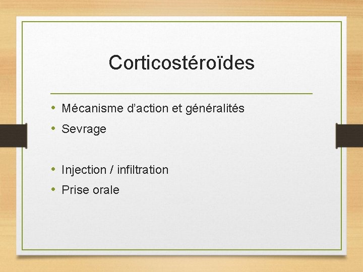 Corticostéroïdes • Mécanisme d’action et généralités • Sevrage • Injection / infiltration • Prise