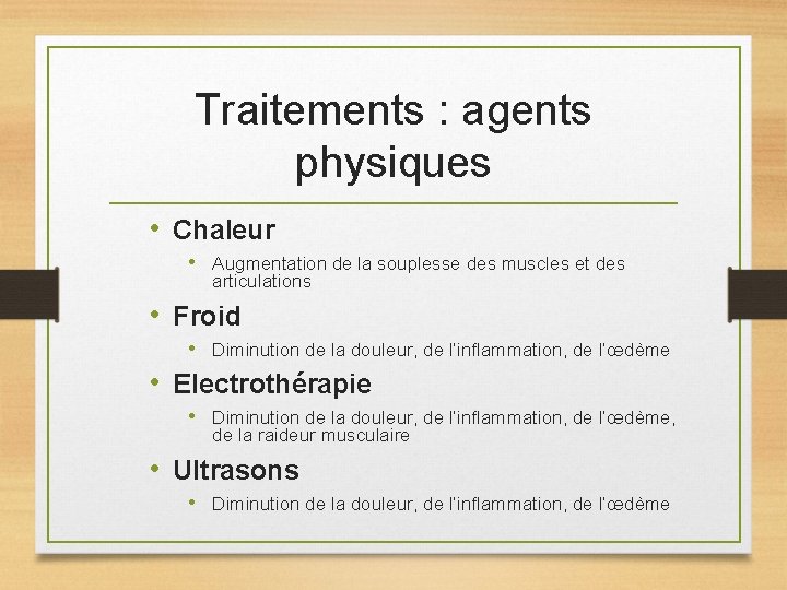 Traitements : agents physiques • Chaleur • Augmentation de la souplesse des muscles et