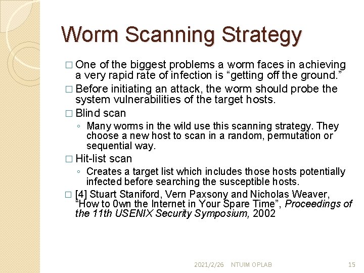 Worm Scanning Strategy � One of the biggest problems a worm faces in achieving