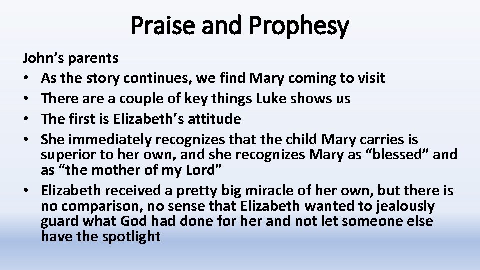 Praise and Prophesy John’s parents • As the story continues, we find Mary coming