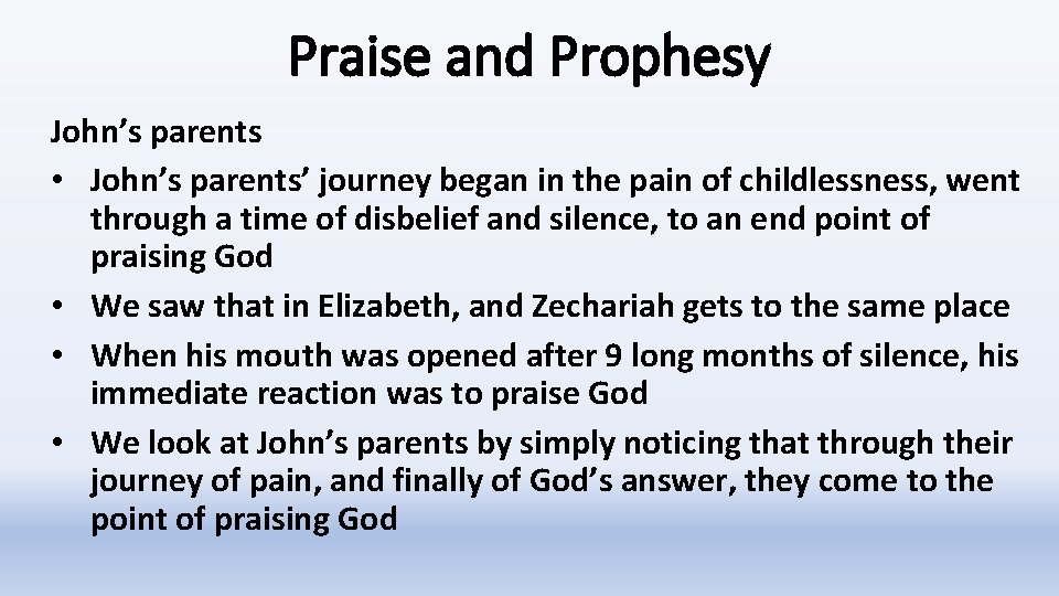 Praise and Prophesy John’s parents • John’s parents’ journey began in the pain of