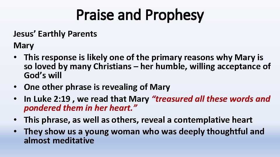 Praise and Prophesy Jesus’ Earthly Parents Mary • This response is likely one of