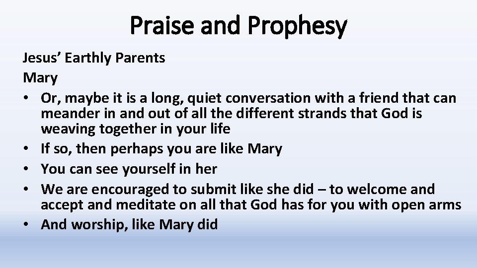 Praise and Prophesy Jesus’ Earthly Parents Mary • Or, maybe it is a long,