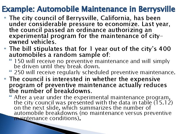 Example: Automobile Maintenance in Berrysville The city council of Berrysville, California, has been under