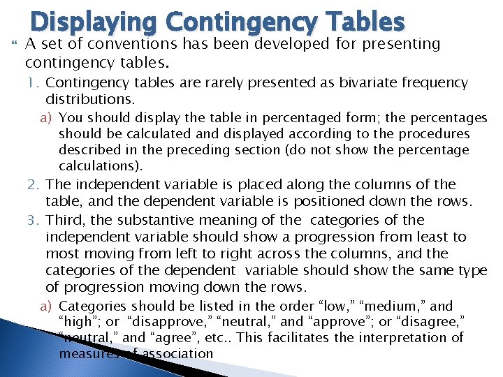  Displaying Contingency Tables A set of conventions has been developed for presenting contingency