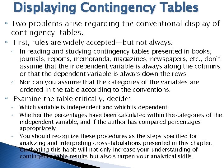 Displaying Contingency Tables Two problems arise regarding the conventional display of contingency tables. First,