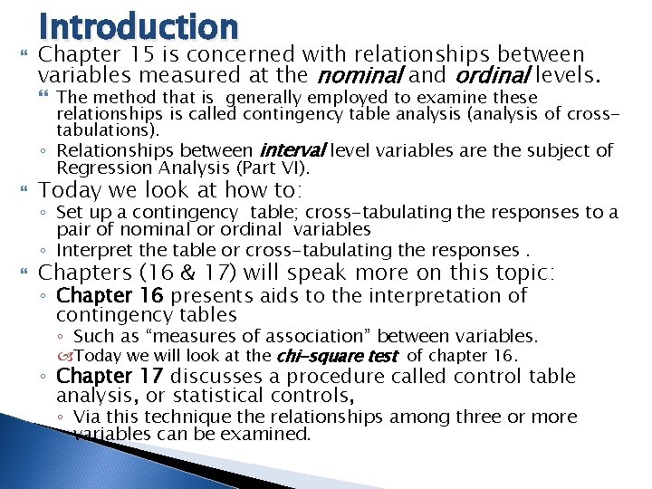  Introduction Chapter 15 is concerned with relationships between variables measured at the nominal