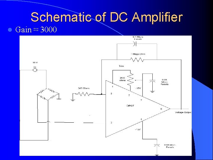 Schematic of DC Amplifier l Gain ≈ 3000 