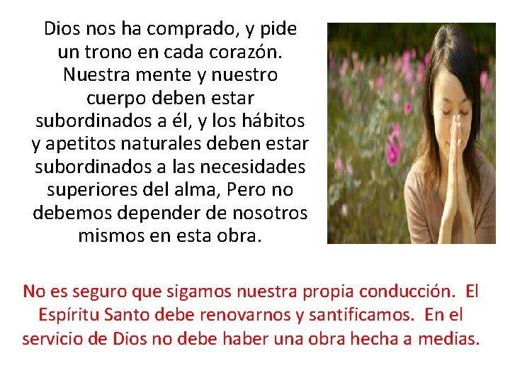 Dios nos ha comprado, y pide un trono en cada corazón. Nuestra mente y
