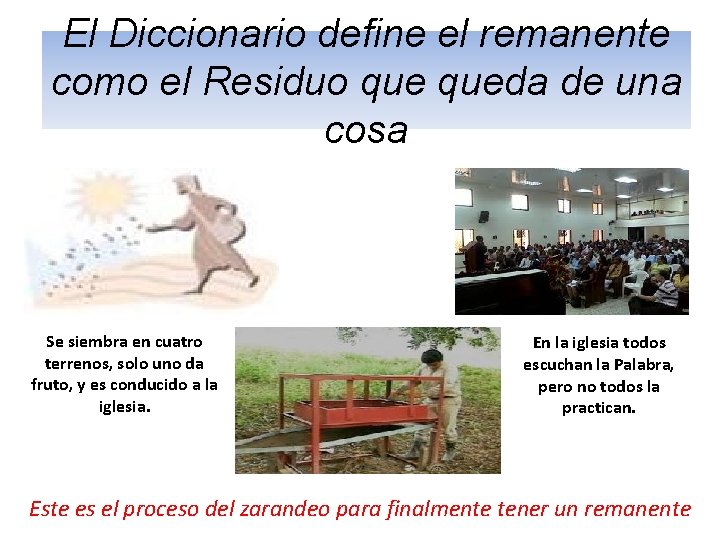 El Diccionario define el remanente como el Residuo queda de una cosa Se siembra