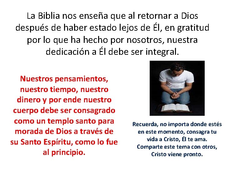 La Biblia nos enseña que al retornar a Dios después de haber estado lejos