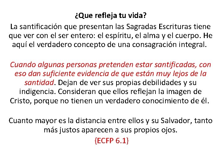 ¿Que refleja tu vida? La santificación que presentan las Sagradas Escrituras tiene que ver
