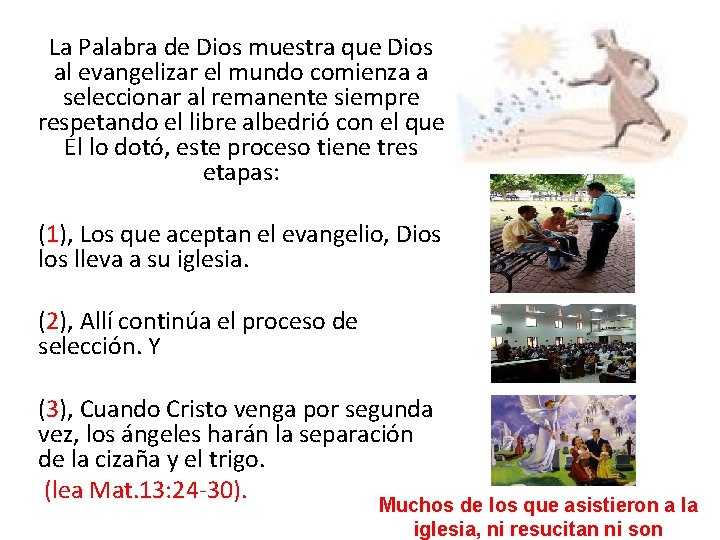 La Palabra de Dios muestra que Dios al evangelizar el mundo comienza a seleccionar
