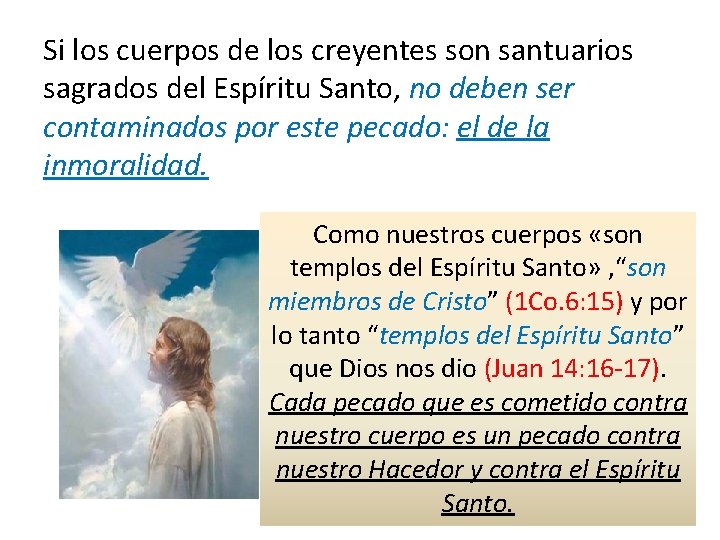 Si los cuerpos de los creyentes son santuarios sagrados del Espíritu Santo, no deben