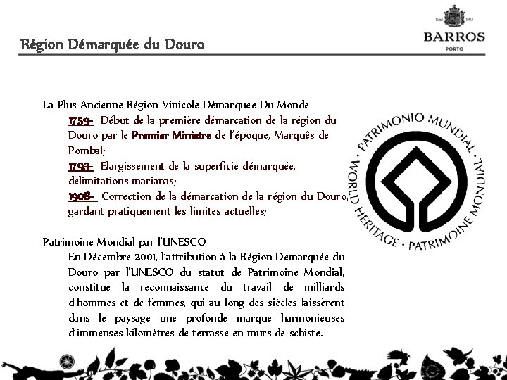 Région Démarquée du Douro La Plus Ancienne Région Vinicole Démarquée Du Monde 1759 -