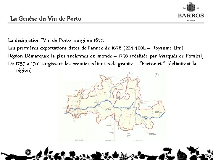 La Genèse du Vin de Porto La désignation “Vin de Porto” surgi en 1675